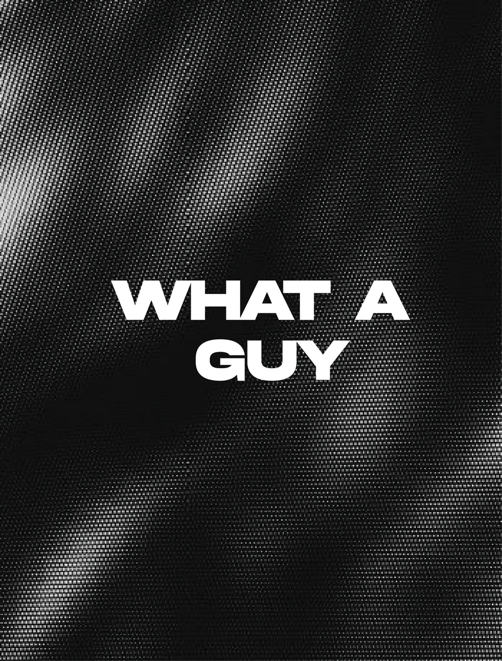 WHAT A GUY |Unisex Sweatpants